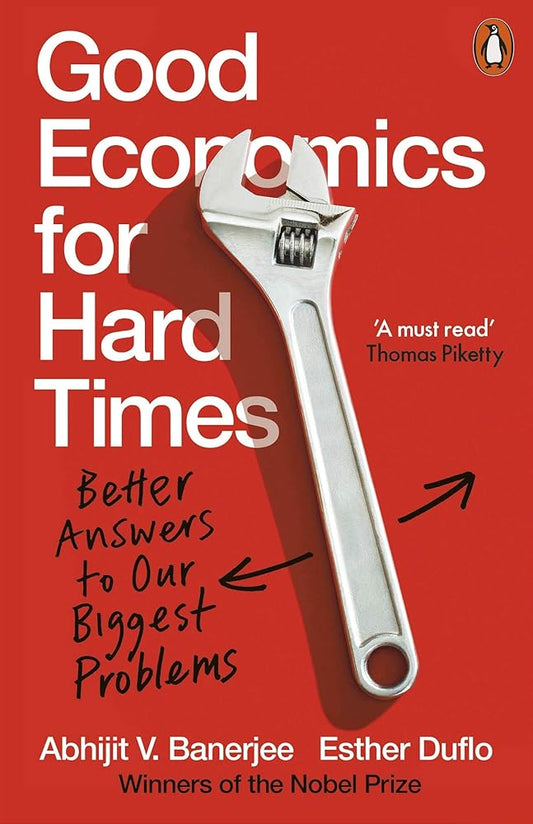 Good Economics for Hard Times: Better Answers to Our Biggest Problems cover image