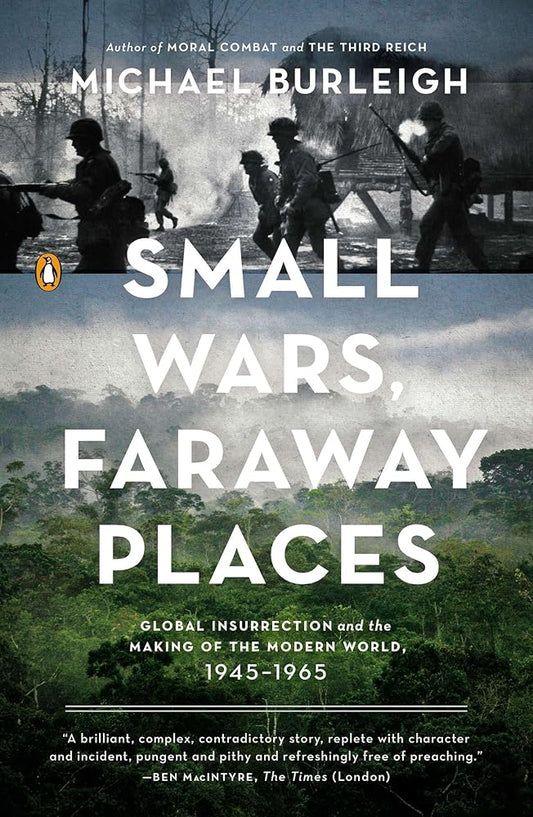 Small Wars, Faraway Places: Global Insurrection and the Making of the Modern World, 1945-1965 cover image