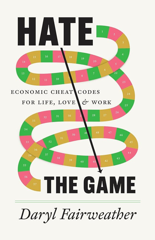 Hate the Game: Economic Cheat Codes for Life, Love, and Work cover image