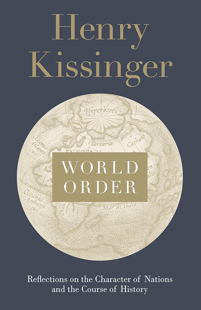 World Order: Reflections on the Character of Nations and the Course of History cover image
