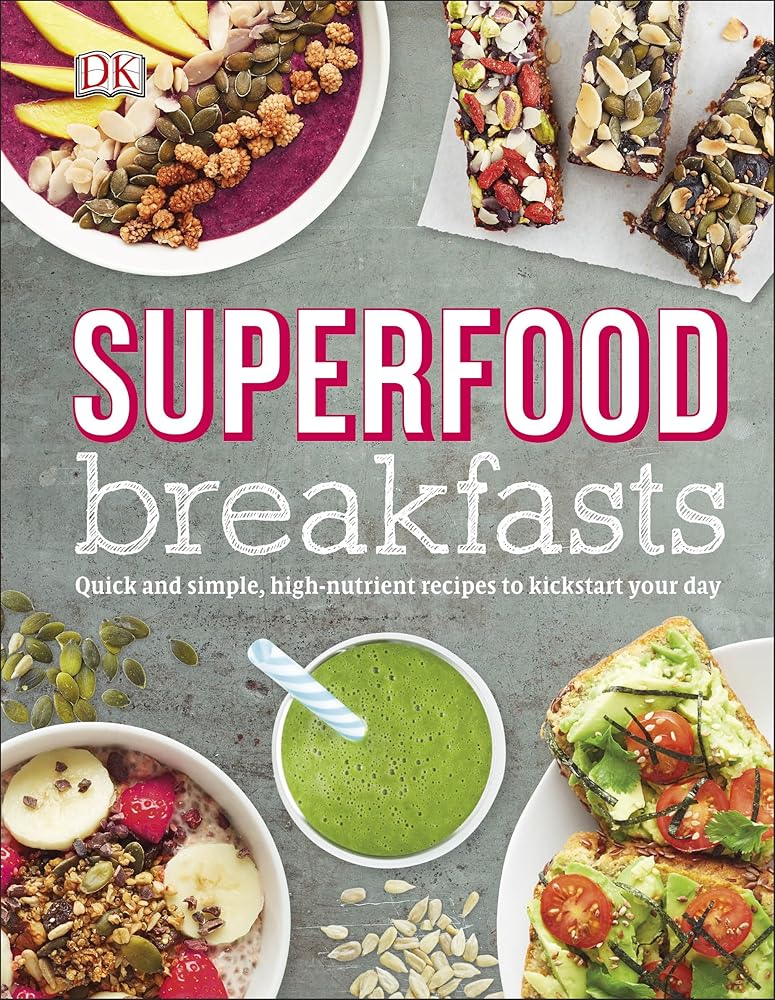 Superfood Breakfasts: Quick and Simple, High-Nutrient Recipes to Kickstart Your Day cover image