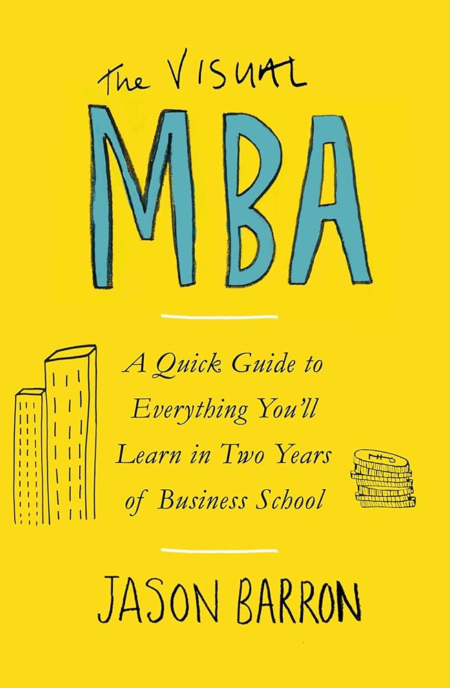 The Visual MBA: Your Shortcut to a World-Class Business Education cover image