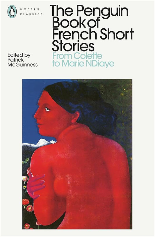 The Penguin Book of French Short Stories: 2: From Colette to Marie NDiaye cover image