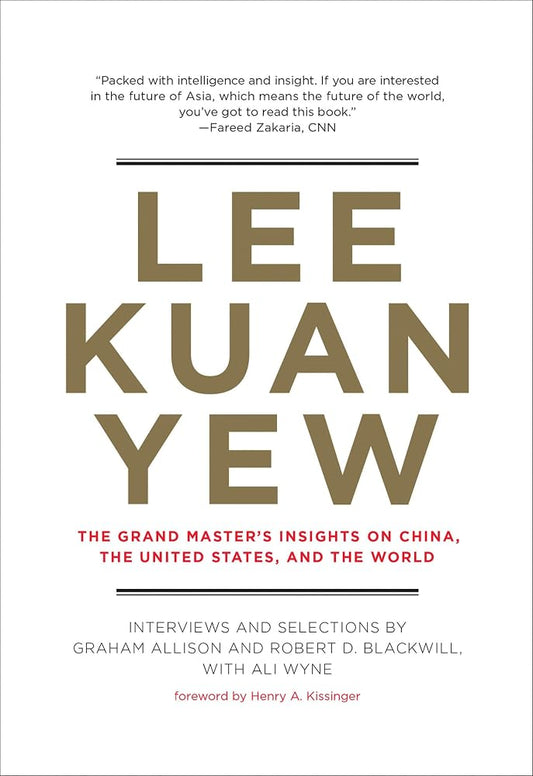 Lee Kuan Yew: The Grand Master's Insights on China, the United States, and the World (Belfer Center Studies in International Security) cover image