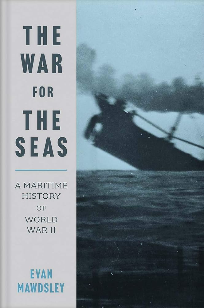 The War for the Seas: A Maritime History of World War II cover image