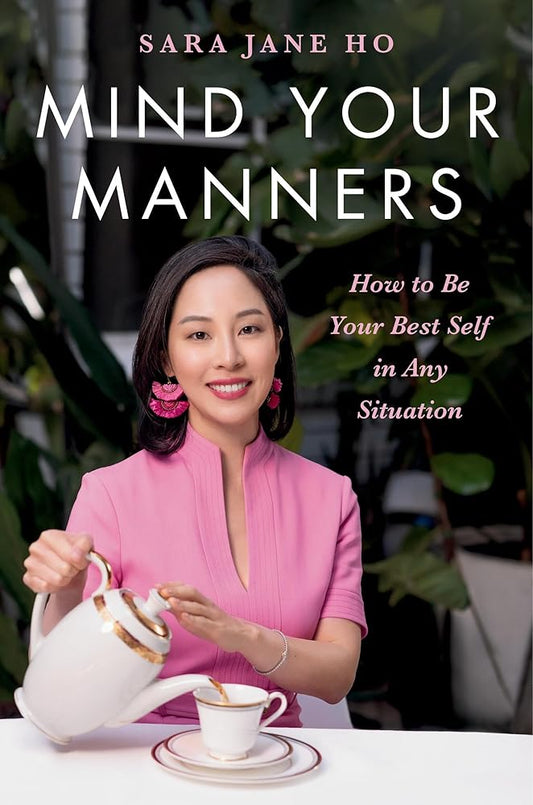 Mind Your Manners: How to Be Your Best Self in Any Situation cover image