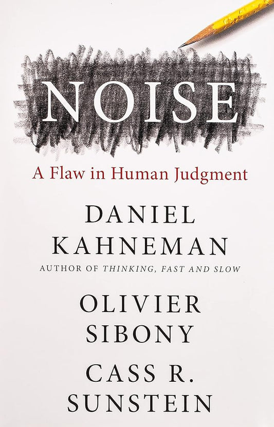 Noise: A Flaw in Human Judgment cover image