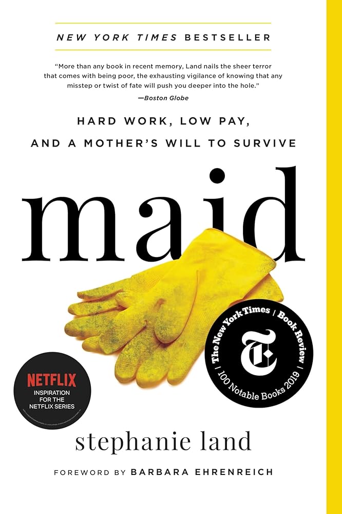 Maid: Hard Work, Low Pay, and a Mother's Will to Survive cover image