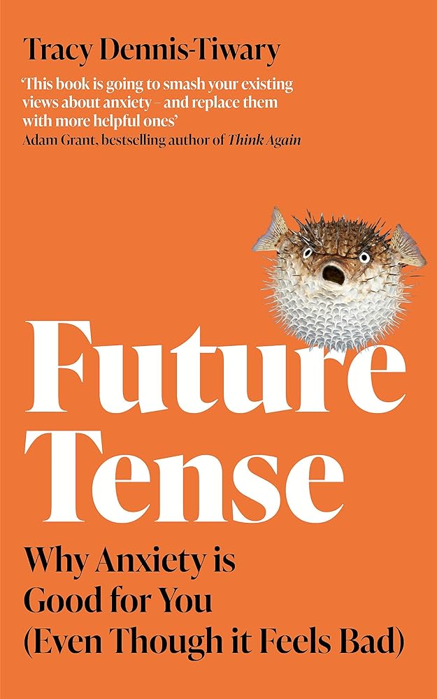 Future Tense: Why Anxiety is Good for You (Even Though it Feels Bad) cover image