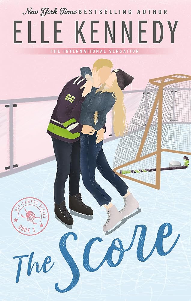 The Score: The addictive sports romance from TikTok sensation and bestselling author, Elle Kennedy! (Off-Campus) cover image