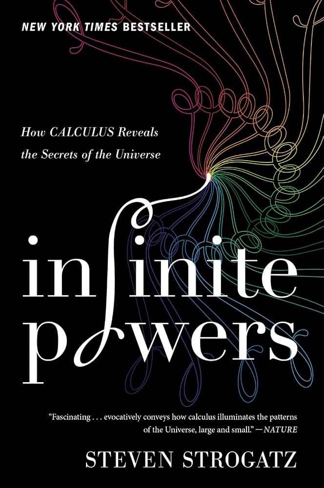 Infinite Powers: How Calculus Reveals the Secrets of the Universe – A Revolutionary History from Ancient Greece to Modern Technology cover image