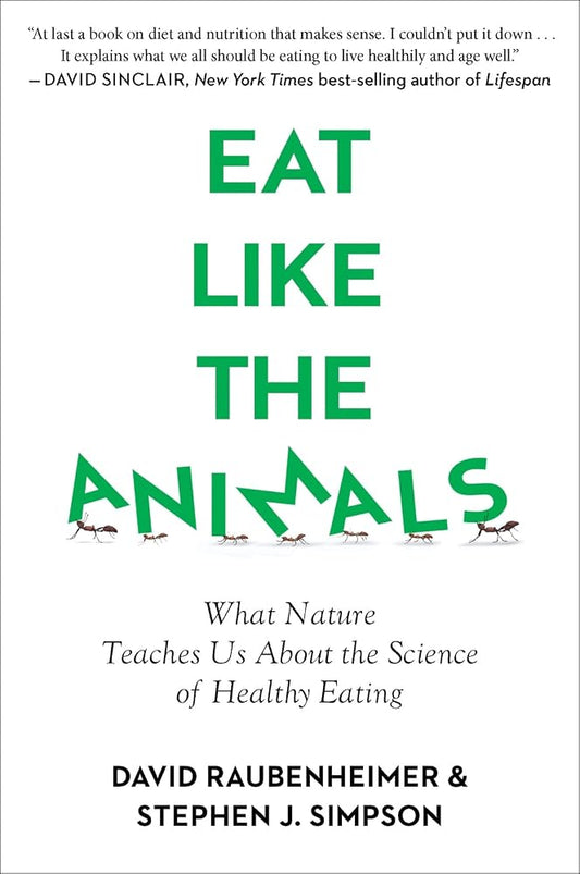 Eat Like The Animals: What Nature Teaches Us About the Science of Healthy Eating cover image
