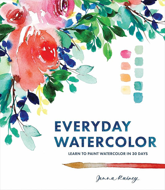 Everyday Watercolor: Learn to Paint Watercolor in 30 Days cover image