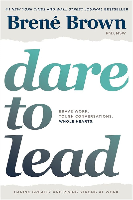 Dare to Lead: Brave Work. Tough Conversations. Whole Hearts. cover image