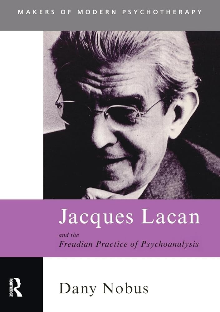 Jacques Lacan and the Freudian Practice of Psychoanalysis (Makers of Modern Psychotherapy) cover image