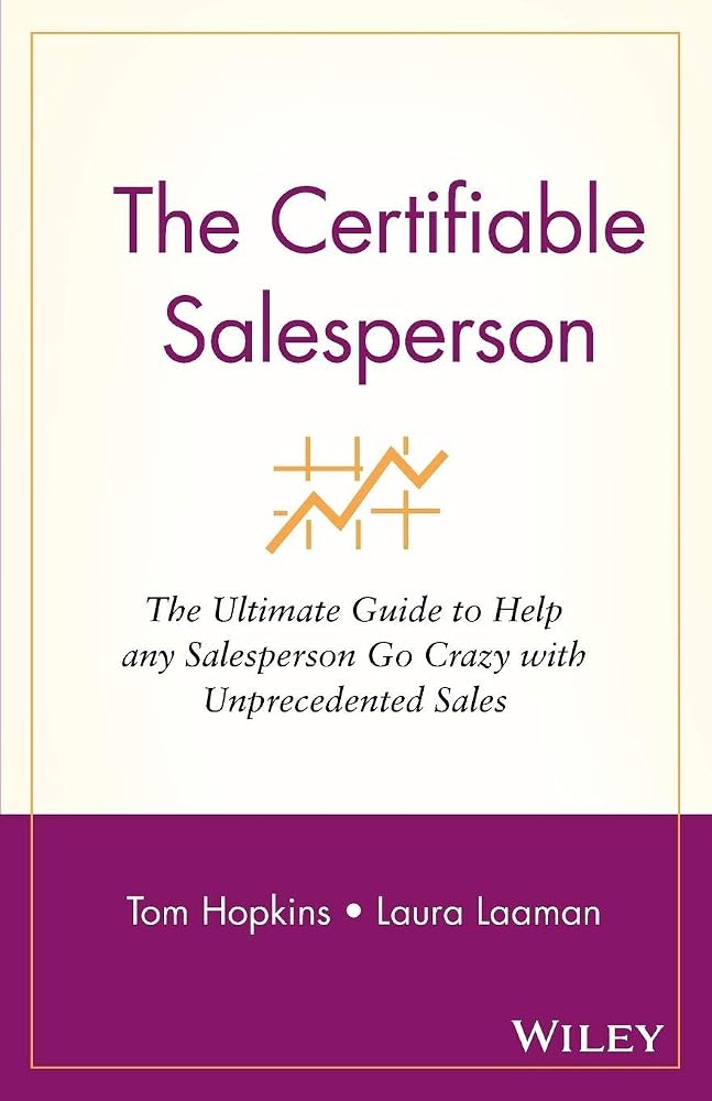 The Certifiable Salesperson: The Ultimate Guide to Help Any Salesperson Go Crazy with Unprecedented Sales! cover image