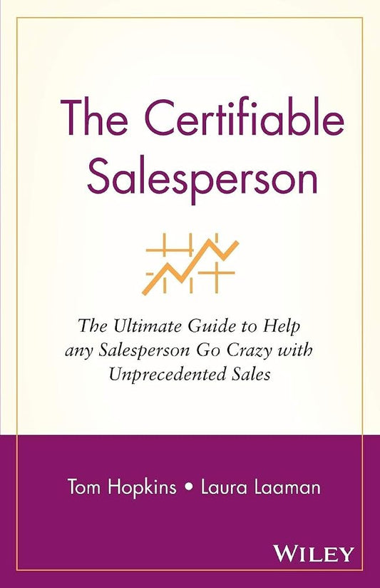The Certifiable Salesperson: The Ultimate Guide to Help Any Salesperson Go Crazy with Unprecedented Sales! cover image
