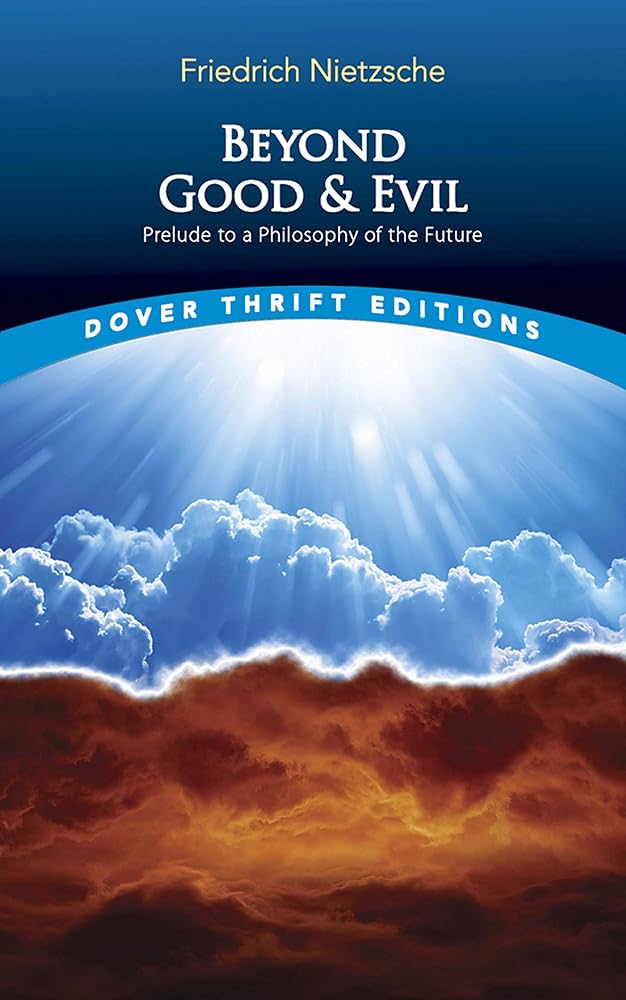 Beyond Good and Evil: Prelude to a Philosophy of the Future (Dover Thrift Editions: Philosophy) cover image