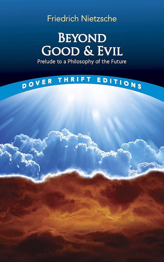 Beyond Good and Evil: Prelude to a Philosophy of the Future (Dover Thrift Editions: Philosophy) cover image