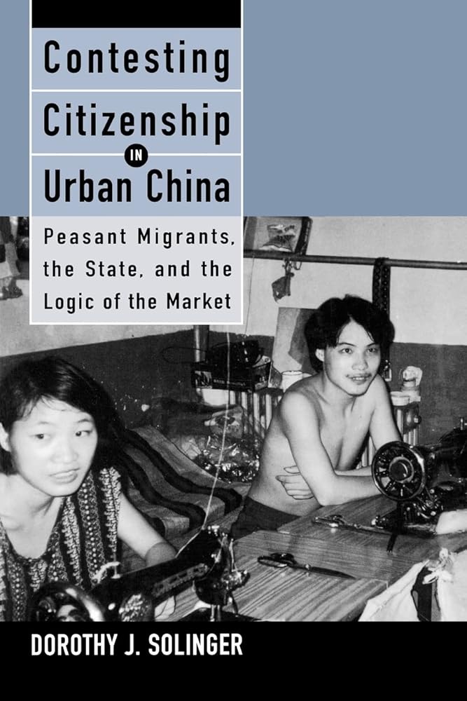 Contesting Citizenship in Urban China: Peasant Migrants, the State, and the Logic of the Market cover image