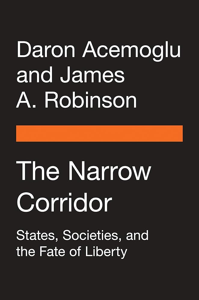 The Narrow Corridor: States, Societies, and the Fate of Liberty cover image