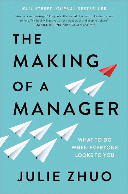 The Making of a Manager: What to Do When Everyone Looks to You cover image