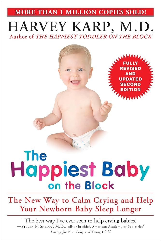 The Happiest Baby on the Block; Fully Revised and Updated Second Edition: The New Way to Calm Crying and Help Your Newborn Baby Sleep Longer cover image