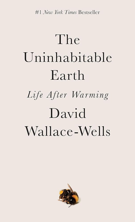 The Uninhabitable Earth: Life After Warming cover image