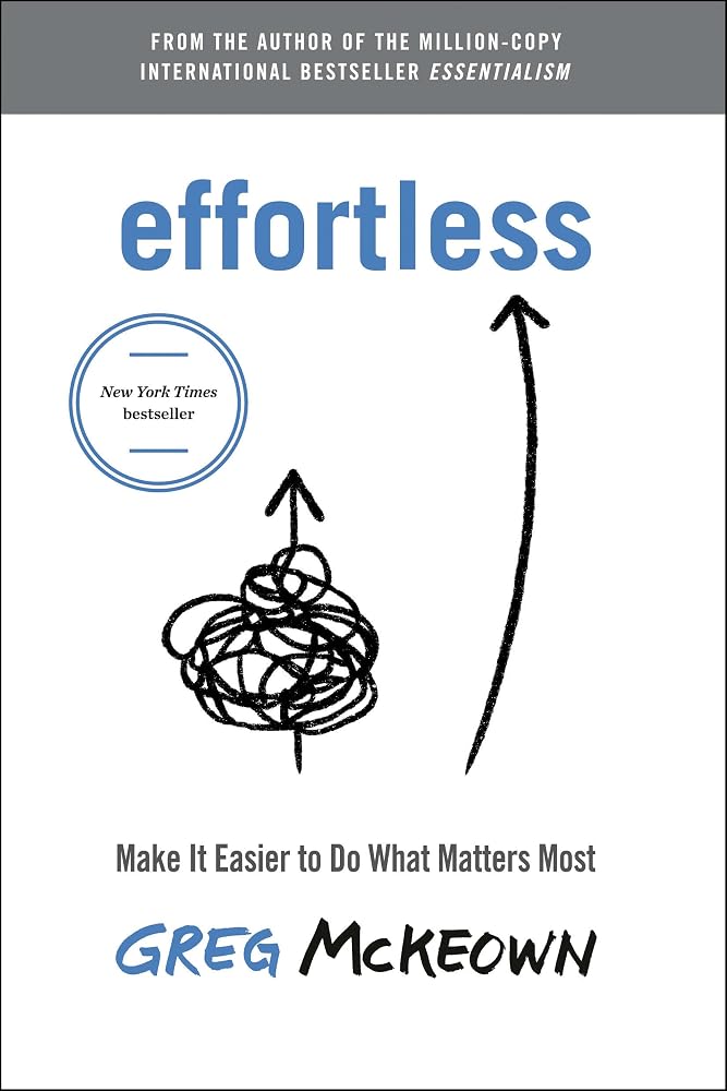 Effortless: Make It Easy to Do What Matters cover image