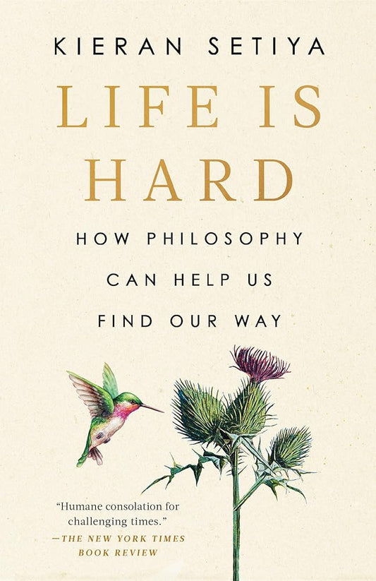 Life Is Hard: How Philosophy Can Help Us Find Our Way cover image