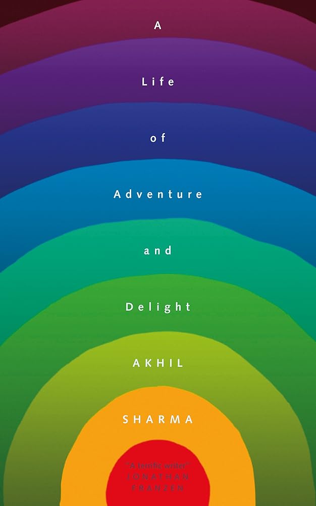 A Life of Adventure and Delight [Hardcover] AKHIL SHARMA cover image