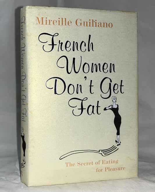 French Women Don't Get Fat : The Secret of Eating for Pleasure cover image