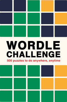 Wordle Challenge: 500 Puzzles to do anywhere, anytime (Puzzle Challenge, 1) cover image