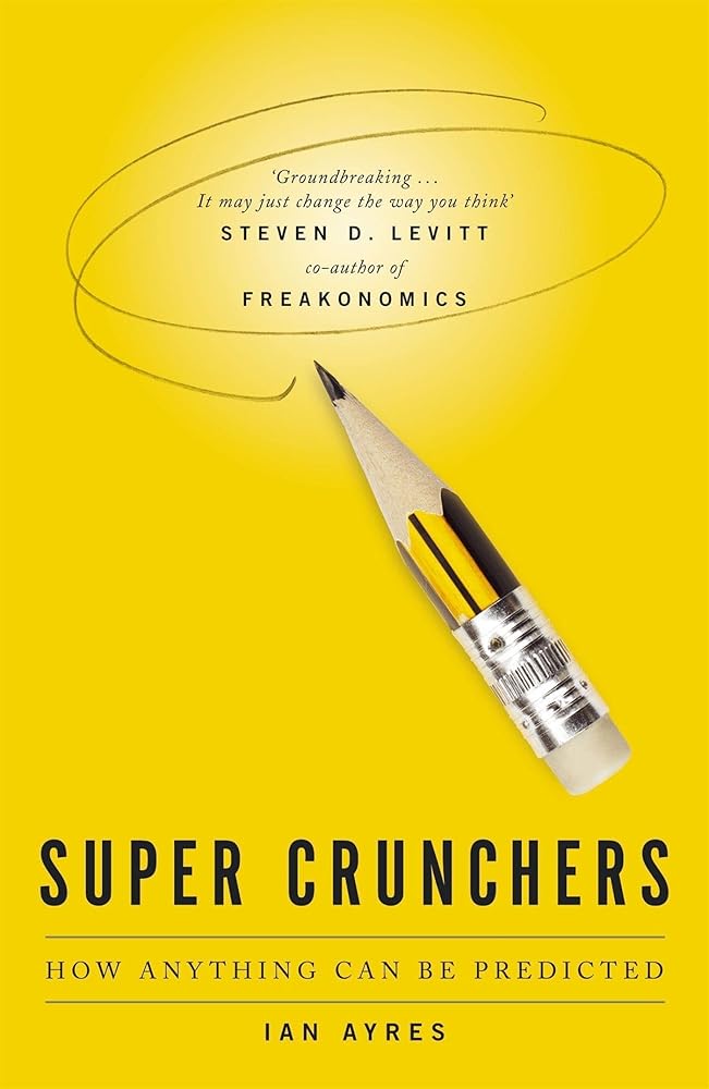 Super Crunchers: How Anything Can Be Predicted cover image
