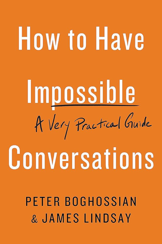 How to Have Impossible Conversations: A Very Practical Guide cover image