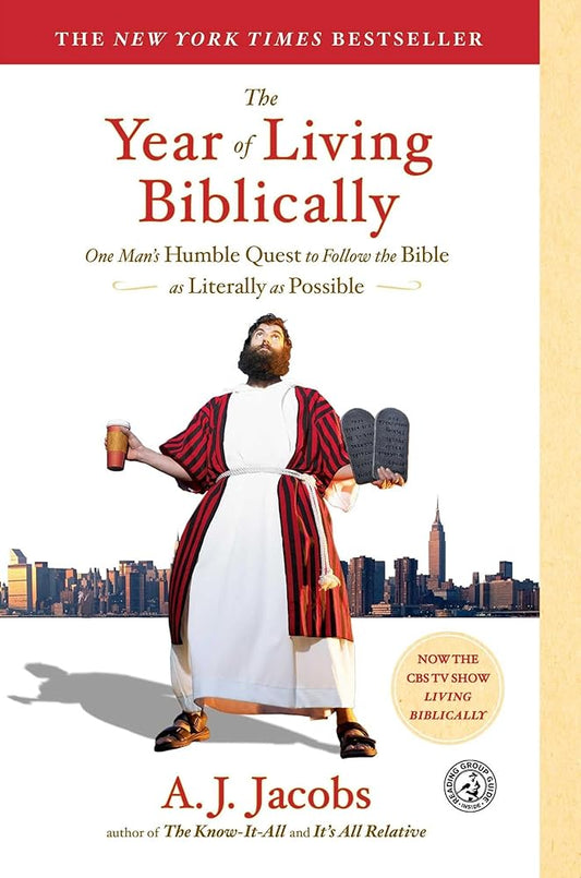The Year of Living Biblically: One Man's Humble Quest to Follow the Bible as Literally as Possible cover image