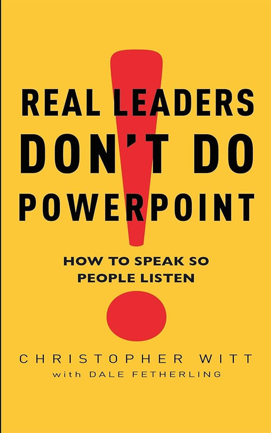 Real Leaders Don't Do Powerpoint: How to speak so people listen cover image