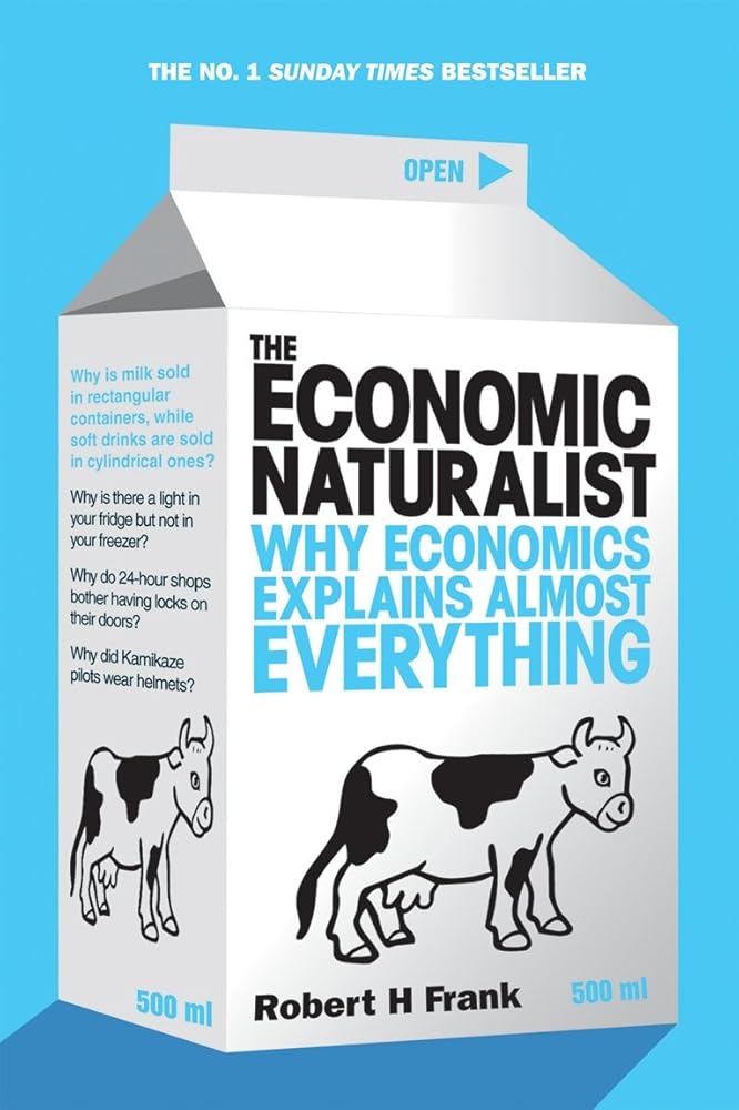 The Economic Naturalist: Why Economics Explains Almost Everything cover image