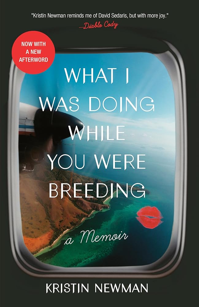 What I Was Doing While You Were Breeding: A Memoir cover image