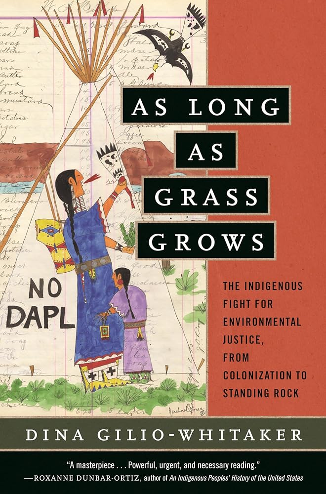 As Long as Grass Grows: The Indigenous Fight for Environmental Justice, from Colonization to Standing Rock cover image