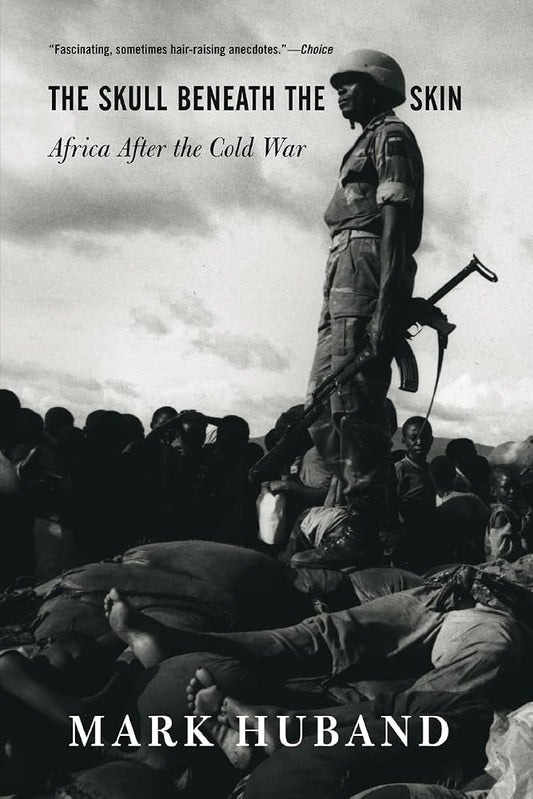 The Skull Beneath The Skin: Africa After The Cold War cover image