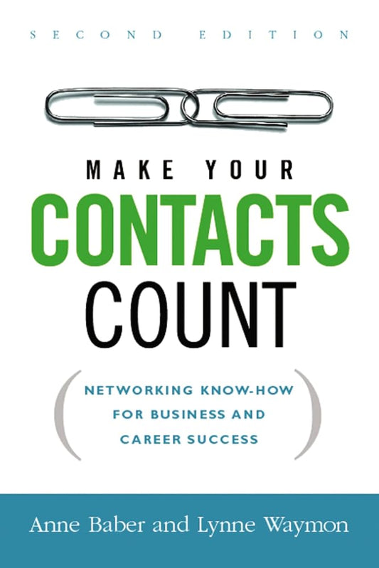 Make Your Contacts Count: Networking Know-How for Business and Career Success cover image