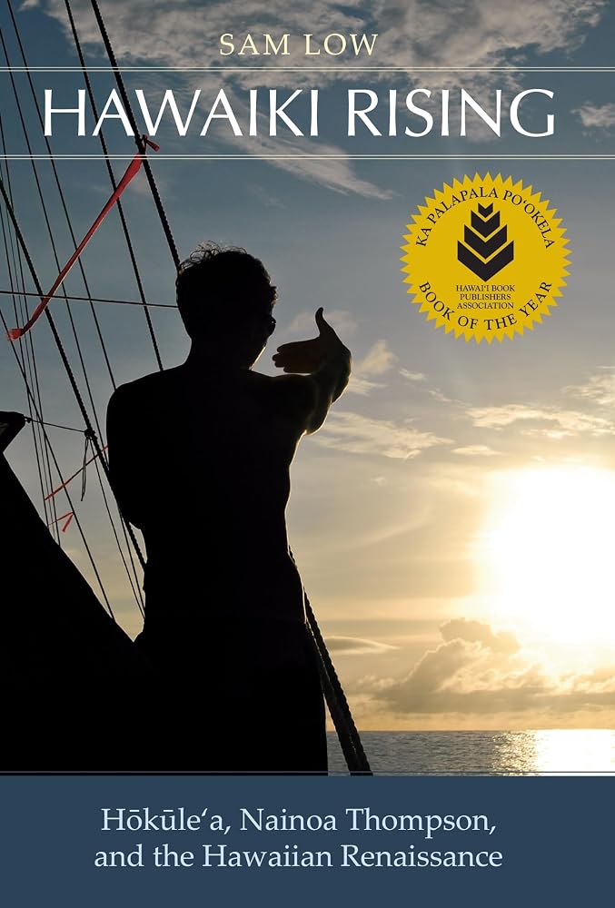 Hawaiki Rising: Hōkūle‘a, Nainoa Thompson, and the Hawaiian Renaissance cover image