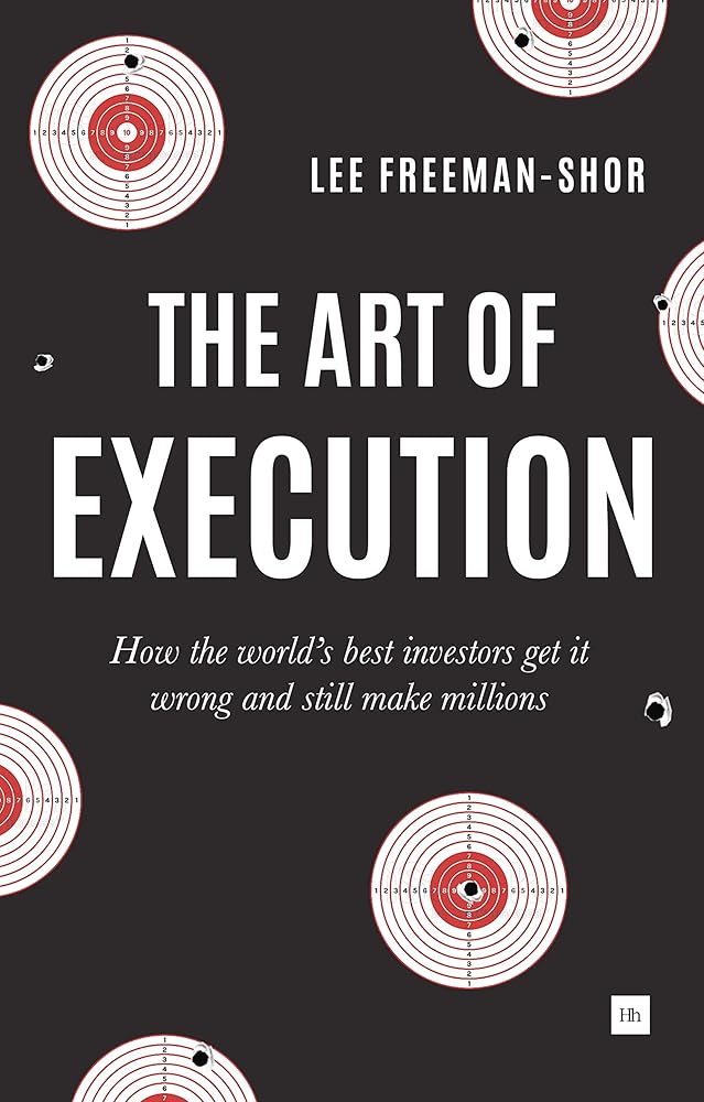The Art of Execution: How the world's best investors get it wrong and still make millions cover image