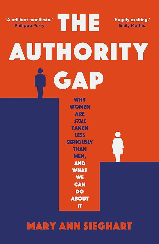 The Authority Gap: Why women are still taken less seriously than men, and what we can do about it cover image