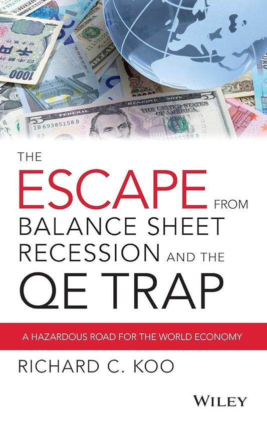 The Escape from Balance Sheet Recession and the QE Trap: A Hazardous Road for the World Economy cover image