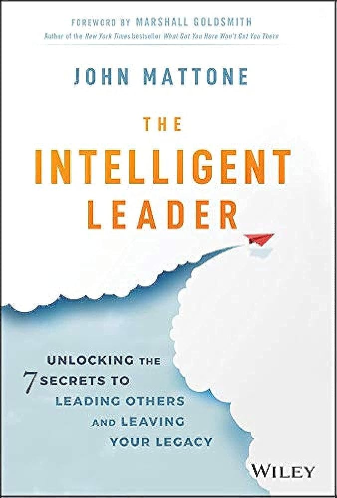 The Intelligent Leader: Unlocking the 7 Secrets to Leading Others and Leaving Your Legacy cover image