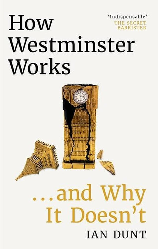 How Westminster Works . . . and Why It Doesn't cover image
