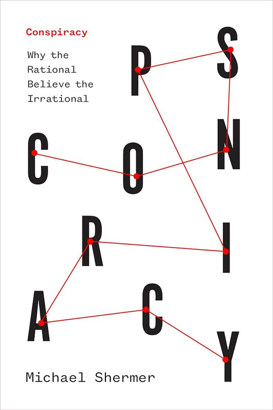 Conspiracy: Why the Rational Believe the Irrational cover image