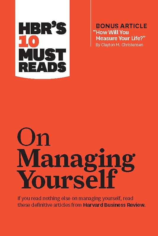 HBR's 10 Must Reads on Managing Yourself (with bonus article "How Will You Measure Your Life?" by Clayton M. Christensen) cover image